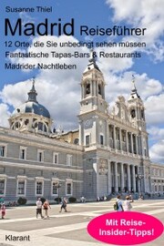 Madrid Reiseführer. 12 Orte, die Sie unbedingt sehen & erleben müssen! - Cover