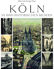Köln in 1000 historischen Bildern