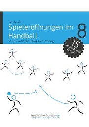Spieleröffnungen im Handball - Cover