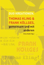 Duo Kreationen. Thomas Kling & Frank Köllges, gemeinsam mit anderen - Cover