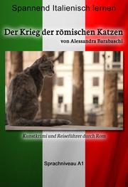 Der Krieg der römischen Katzen - Sprachkurs Italienisch-Deutsch A1