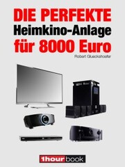 Die perfekte Heimkino-Anlage für 8000 Euro