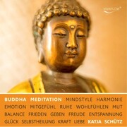 Buddha Meditation für Liebe & Mitgefühl - Emotionale Selbstheilung für inneren Frieden und Glück