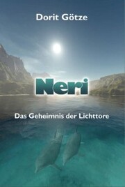 Neri - Das Geheimnis der Lichttore