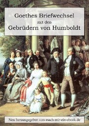 Goethes Briefwechsel mit den Gebrüdern von Humboldt - Cover