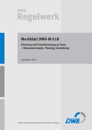 Merkblatt DWA-M 618 Erholung und Freizeitnutzung an Seen - Voraussetzungen, Planung, Gestaltung