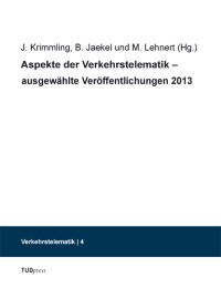 Aspekte der Verkehrstelematik - ausgewählte Veröffentlichungen 2013