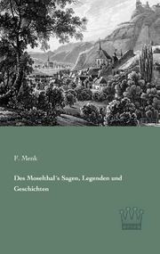 Des Moselthal's Sagen, Legenden und Geschichten