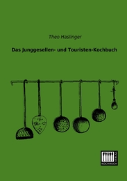 Das Junggesellen- und Touristen-Kochbuch