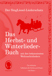 Das Herbst- und Winterlieder-Buch mit den bekanntesten Weihnachtsliedern