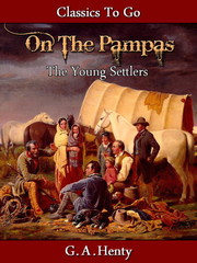 Out on the Pampas - Or, The Young Settlers
