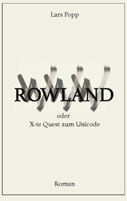 Rowland oder X-te Quest zum Unicode