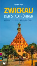 Zwickau: Der Stadtführer