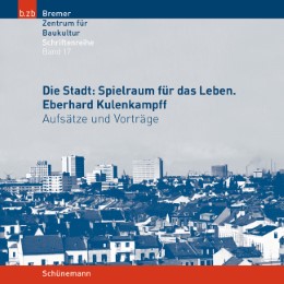 Die Stadt: Spielraum für das Leben - Eberhard Kulenkampff