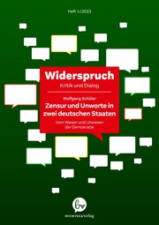 Widerspruch: Zensur und Unworte in zwei deutschen Staaten. Vom Wesen und Unwesen der Demokratie