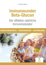 Immunwunder Beta-Glucan - Der effektive natürliche Immunmodulator