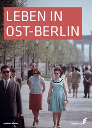 Leben in Ost-Berlin