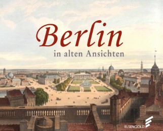Berlin in alten Ansichten