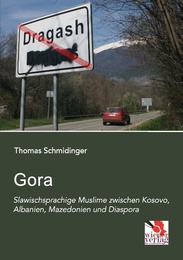 Gora: Slawischsprachige Muslime zwischen Kosovo, Albanien, Mazedonien und Diaspora - Cover