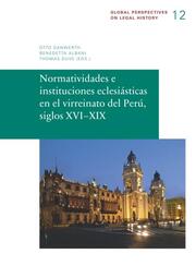 Normatividades e instituciones eclesiásticas en el virreinato del Perú, siglos X