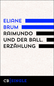 Raimundo und der Ball. Erzählung