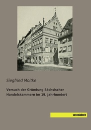 Versuch der Gründung Sächsischer Handelskammern im 19.Jahrhundert