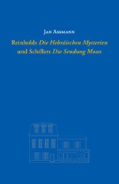 Reinholds 'Die Hebräischen Mysterien' und Schillers 'Die Sendung Moses'