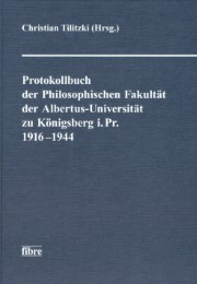 Protokollbuch der Philosophischen Fakultät der Albertus-Universität Königsberg i