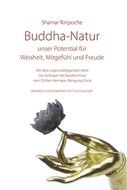 Buddha-Natur - unser Potential für Weisheit, Mitgefühl und Freude