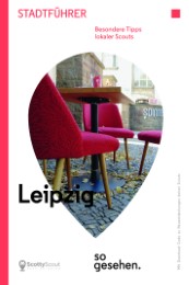 Leipzig Stadtführer: Leipzig so gesehen