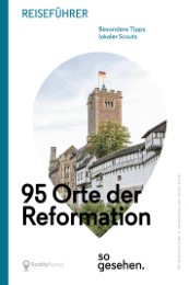 Mitteldeutschland Reiseführer: 95 Orte der Reformation so gesehen