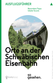 Stuttgart Ausflugsführer: Orte an der Schwäbischen Eisenbahn so gesehen