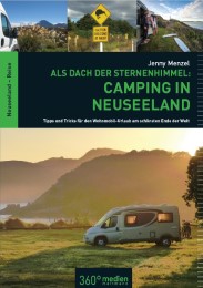 Als Dach der Sternenhimmel: Camping in Neuseeland