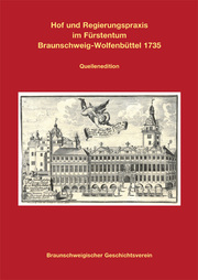 Hof und Regierungspraxis im Fürstentum Braunschweig-Wolfenbüttel 1735