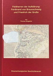 Feldherren der Aufklärung: Ferdinand von Braunschweig und Friedrich der Grosse