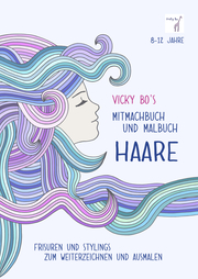 Vicky Bo's Mitmachbuch und Malbuch - HAARE