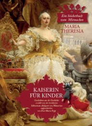 Kaiserin für Kinder Maria Theresia