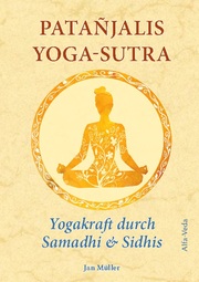 Patañjalis Yoga-Sutra - Yogakraft durch Samadhi & Sidhis