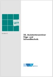 DVS-Berichte Band 314 35. Assistentenseminar Füge- und Schweisstechnik - Cover