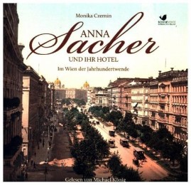Anna Sacher und ihr Hotel