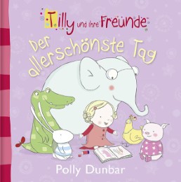 Tilly und ihre Freunde - Der allerschönste Tag