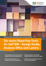 Die neuen Reporting-Tools für SAP BW - Design Studio, Analysis Office und Lumira