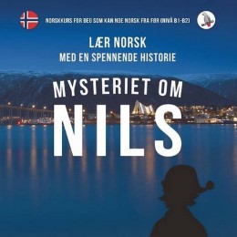 Mysteriet om Nils.Lær norsk med en spennende historie - Cover