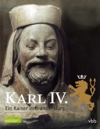 Karl IV. - Ein Kaiser in Brandenburg - Cover