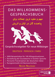 Das Willkommens-Gesprächsbuch Deutsch-Persisch/Farsi