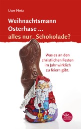 Weihnachtsmann Osterhase... alles nur Schokolade?