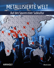 Metallisierte Welt - auf den Spuren einer Subkultur - Cover
