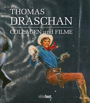 Thomas Draschan - COLLAGEN und FILME - Cover