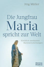 Die Jungfrau Maria spricht zur Welt