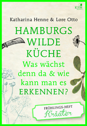 Hamburgs wilde Küche - Frühlings-Heft: Kräuter